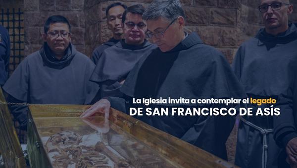 La Iglesia invita a contemplar el legado de San Francisco de Asís.
