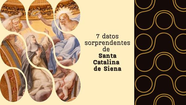 7 datos sorprendentes de Santa Catalina de Siena.
