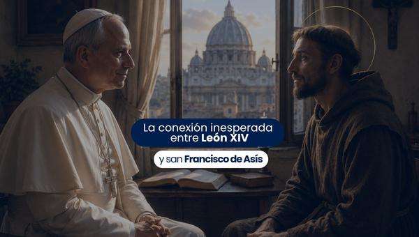 La conexión inesperada entre León XIV y san Francisco de Asís.