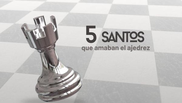 5 santos que amaban el ajedrez.