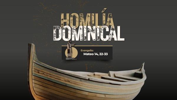 Homilía Dominical: “Sálvame, Señor”_09-08-2026
