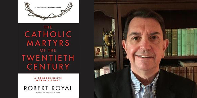 ROBERT ROYAL,THE CATHOLIC MARTYRS OF THE 20TH CENTURY