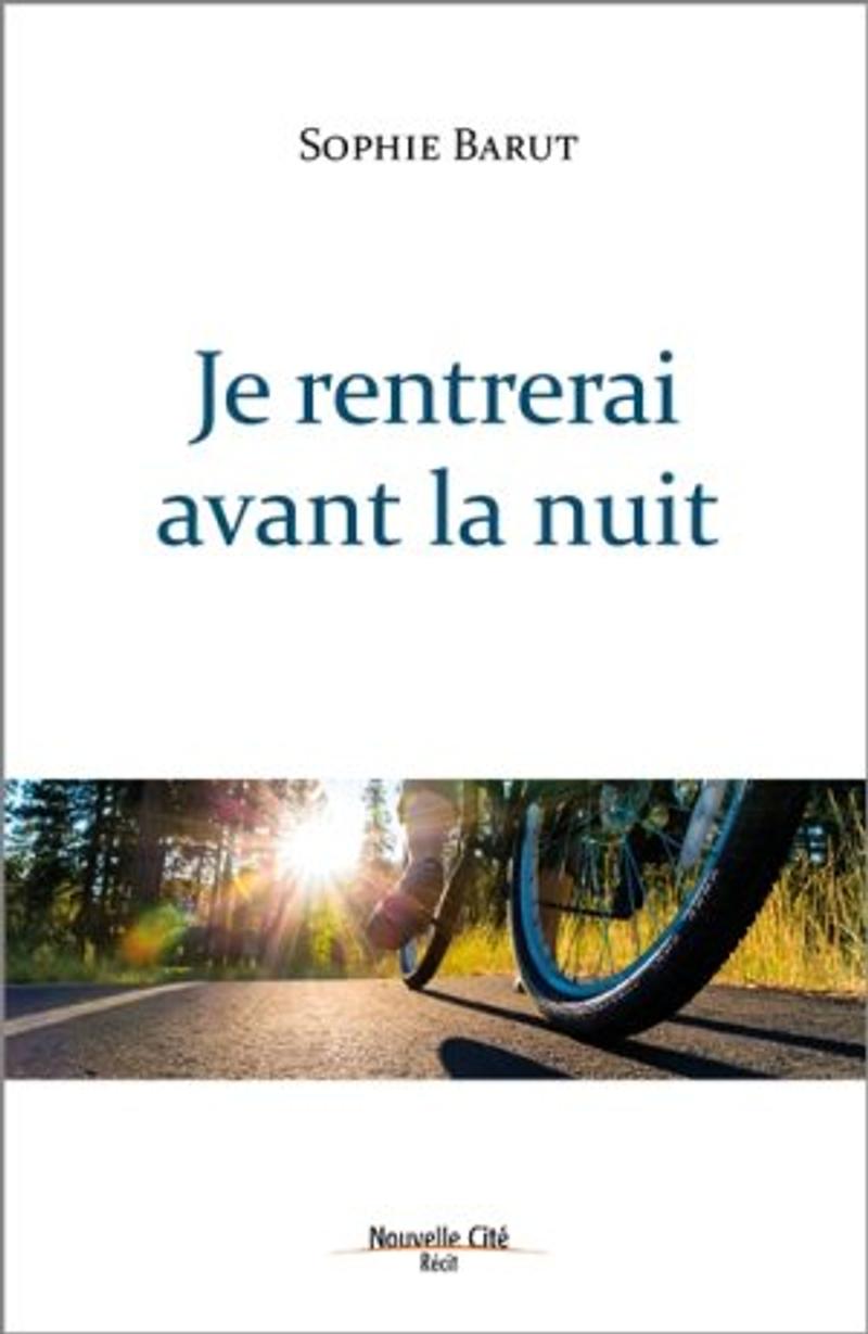 je rentrerai avant la nuit