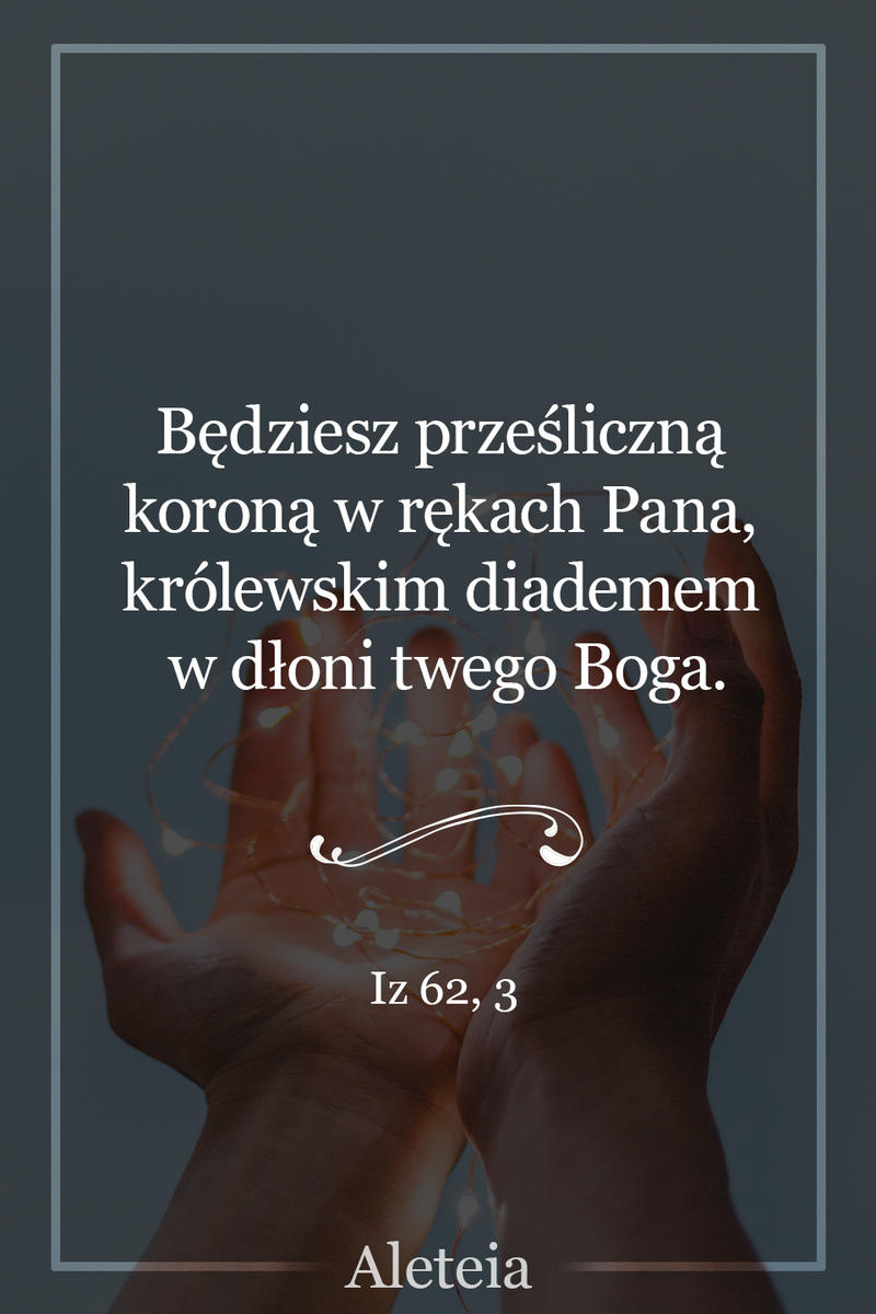 Iz 62, 3 - Aleteia Polska