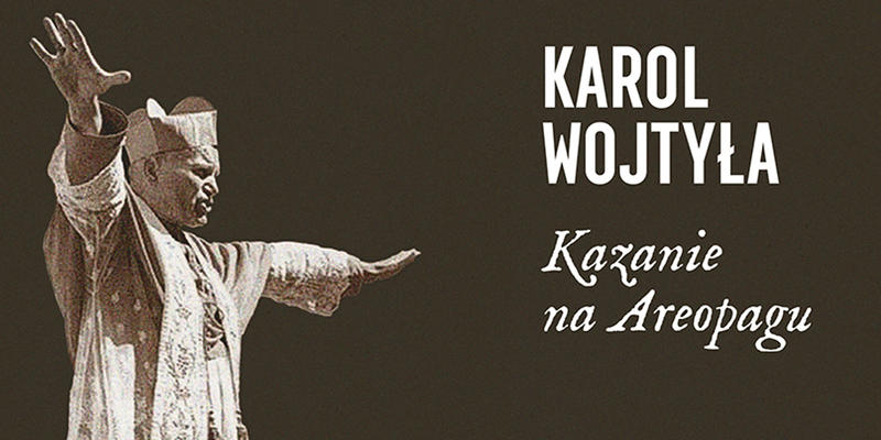 KAZANIE NA AREOPAGU, KAROL WOJTYŁA