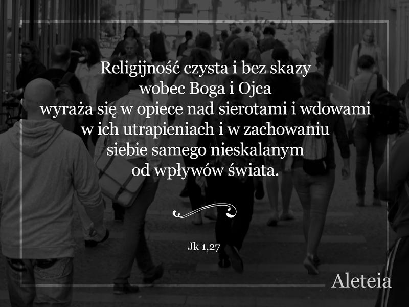 jk 1,27 - Aleteia Polska