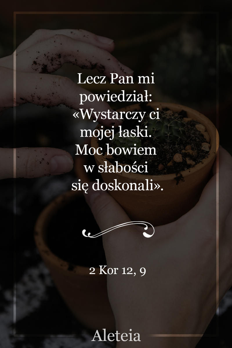 2 Kor 12,9 - Aleteia Polska