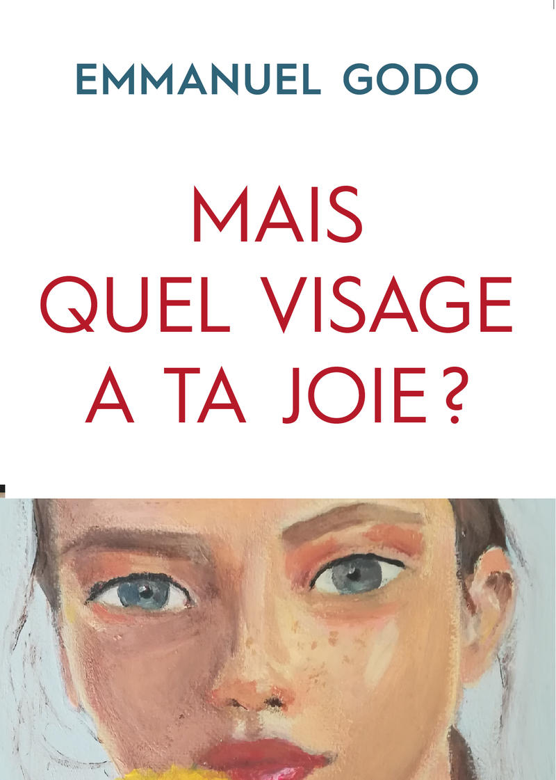 Mais quel visage a ta joie