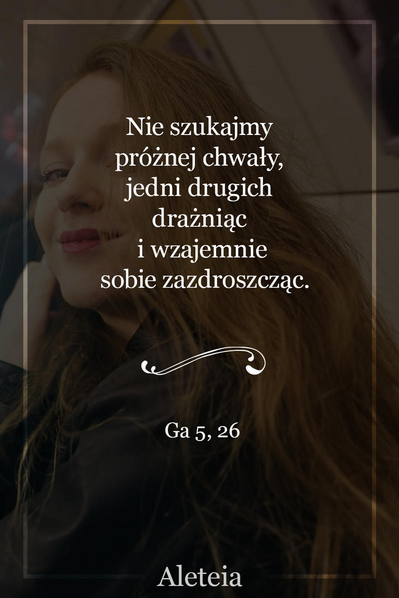 Ga 5, 26 - Aleteia Polska