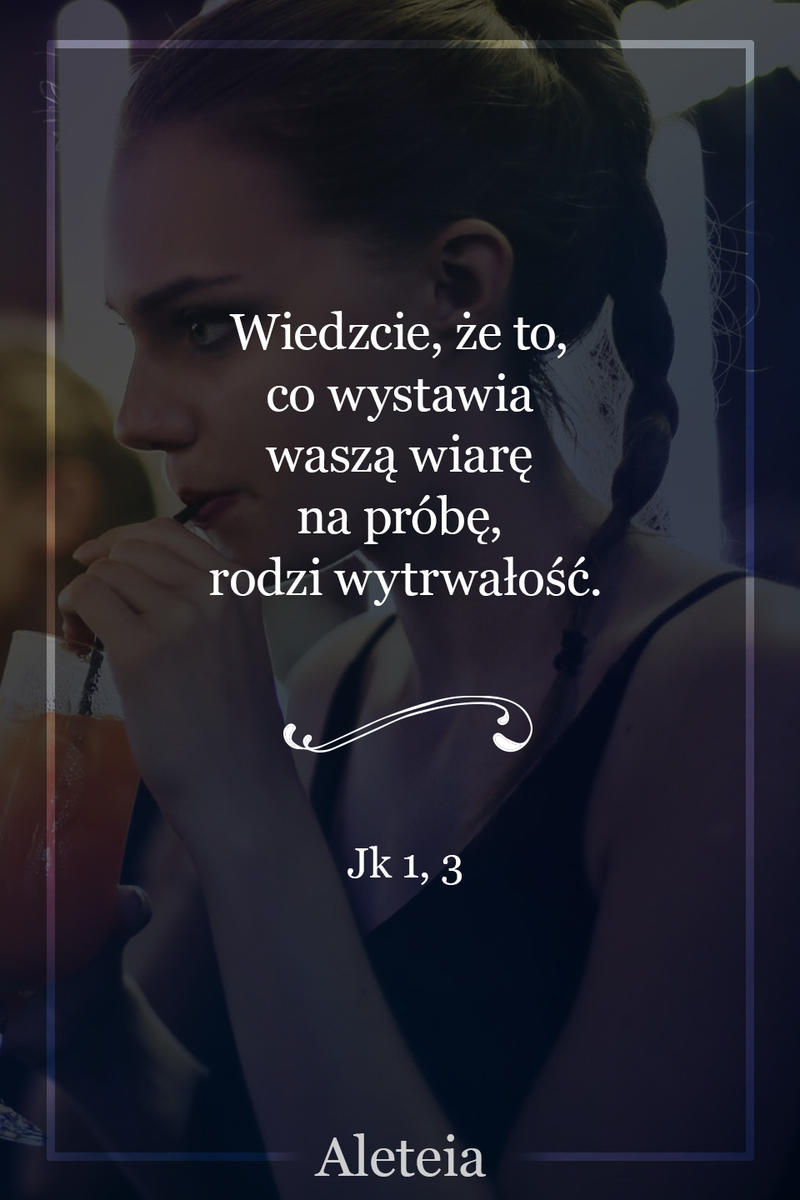 Jk 1,3 - Aleteia Polska