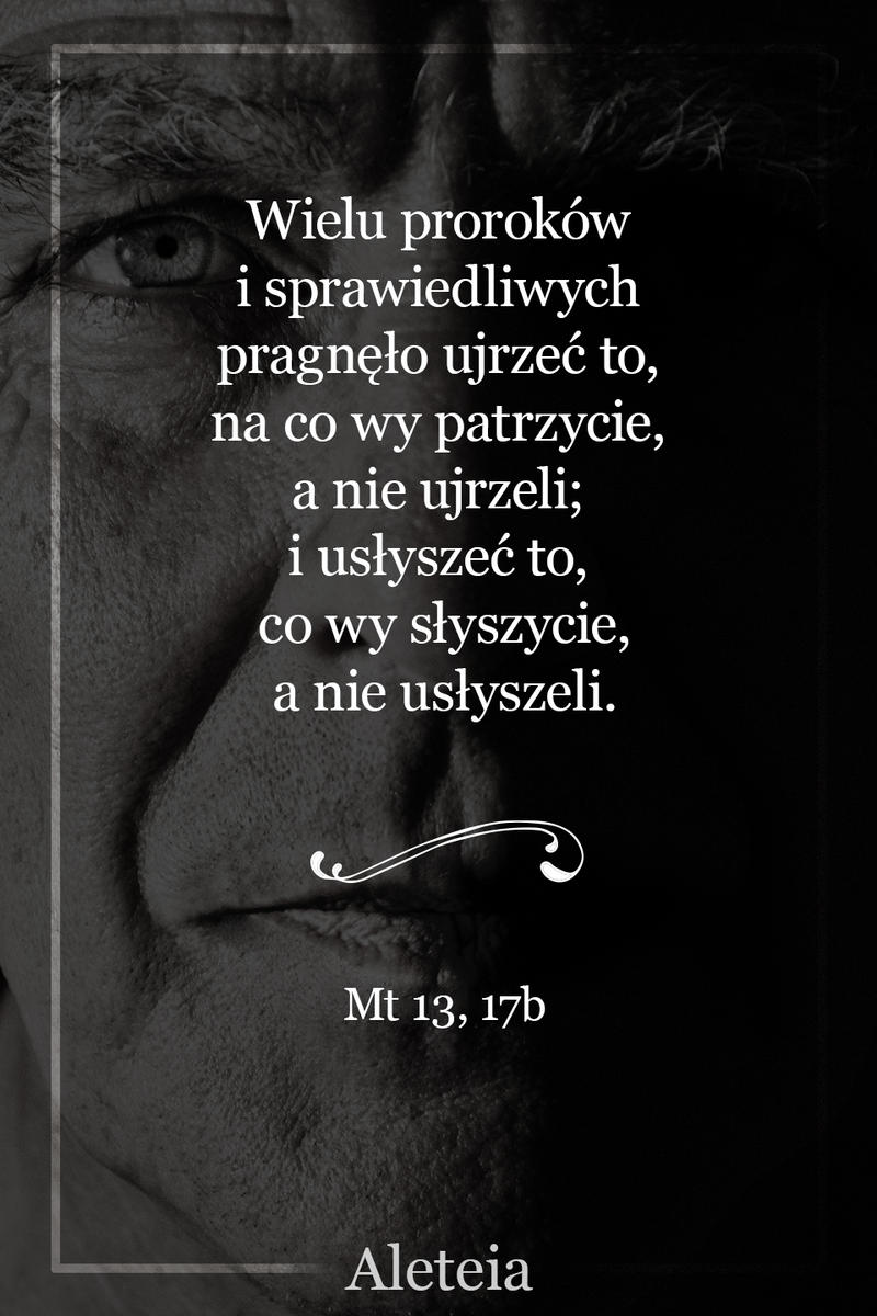 Mt 13,17b - Aleteia Polska