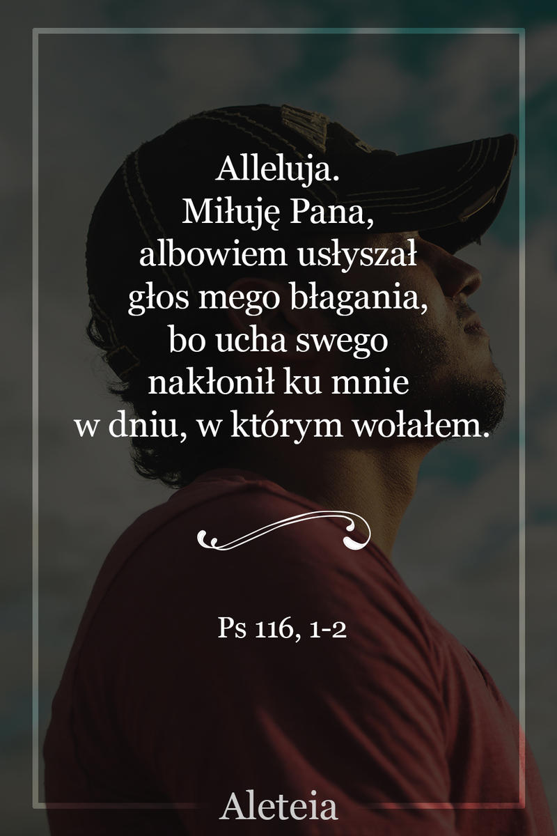 Ps 116,1-2 - Aleteia Polska