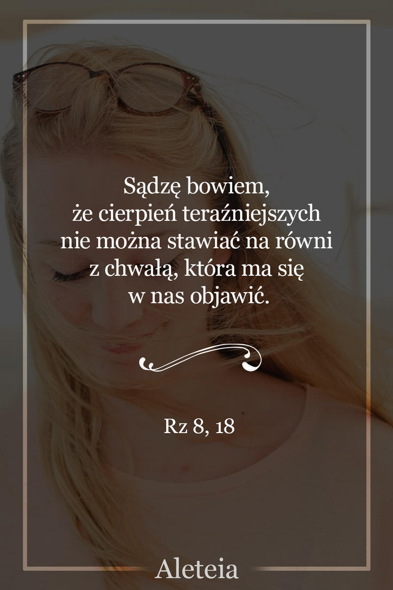 Rz 8,18v2 - Aleteia Polska