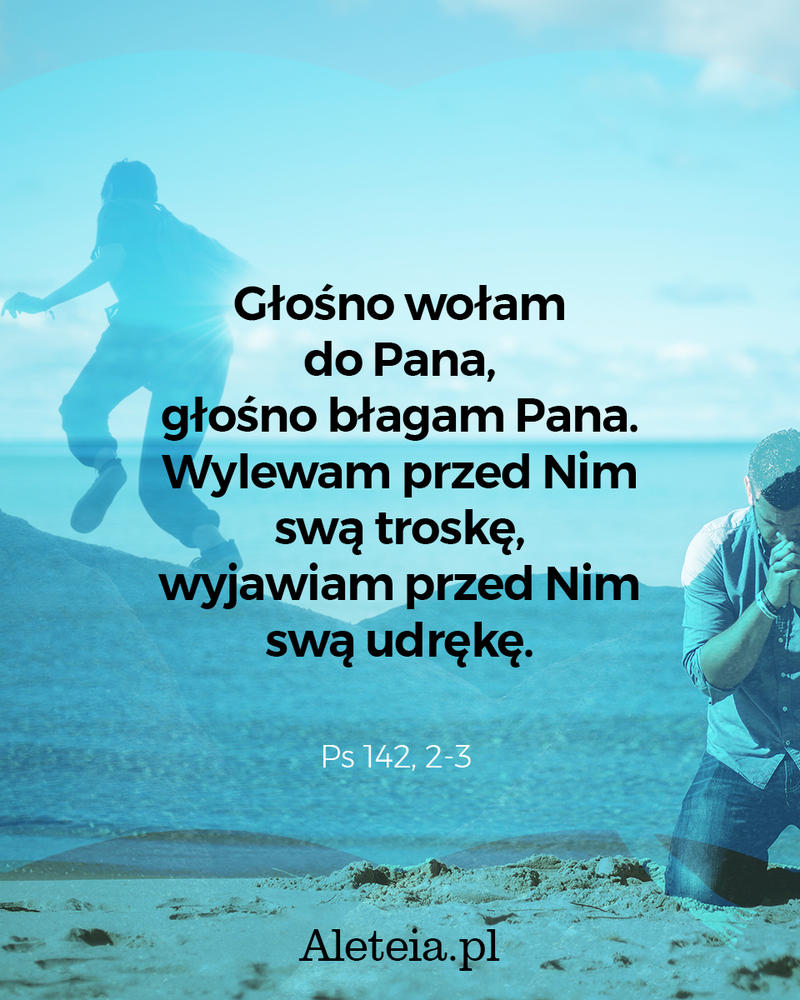 Cytat z Pisma Świętego Ps 142,2-3
