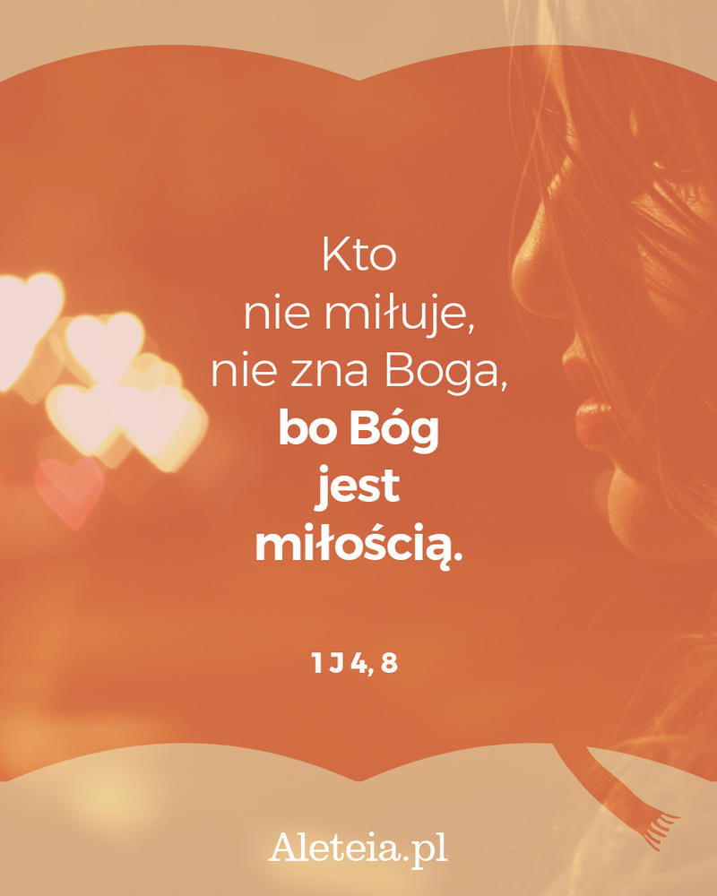 Cytat_z_Biblii_1_J_4_8_Aleteia.jpg - Aleteia Polska