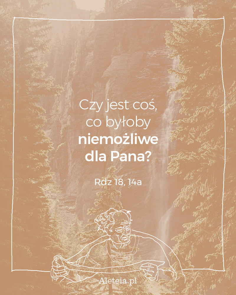 cytat_rdz_18_14a_aleteia.jpg - Aleteia Polska Cytat z Biblii Rdz 18,14