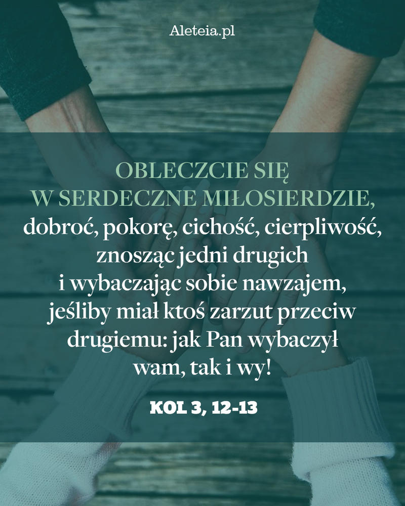 Cytat z Biblii Kol 3,12-13
