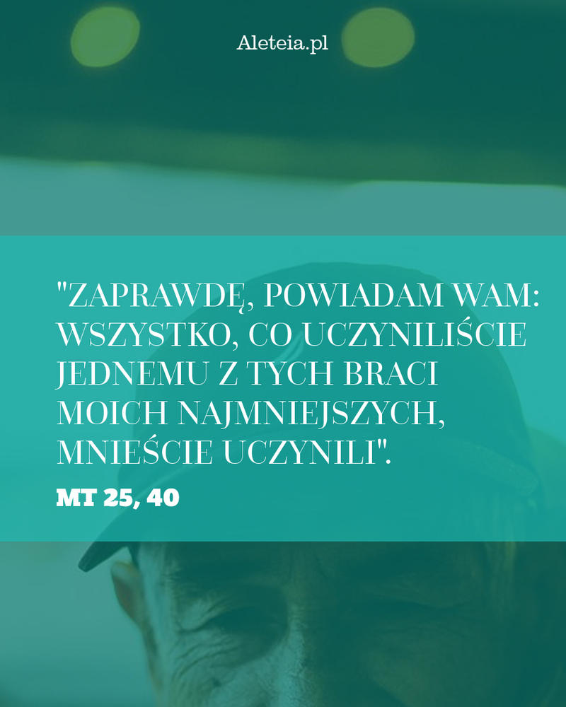 Cytat z Biblii Mt 25,40
