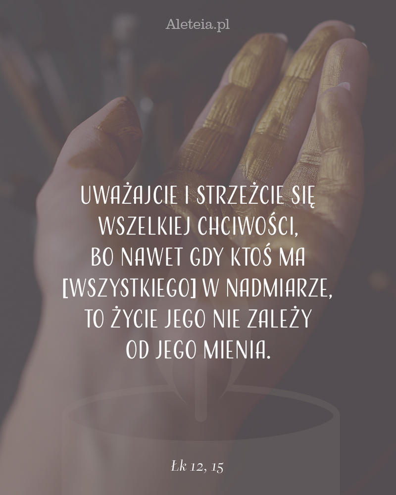 biblia26_-c581k-12e2809315_aleteia.jpg - Aleteia Polska Cytat z Biblii Lk 12,15