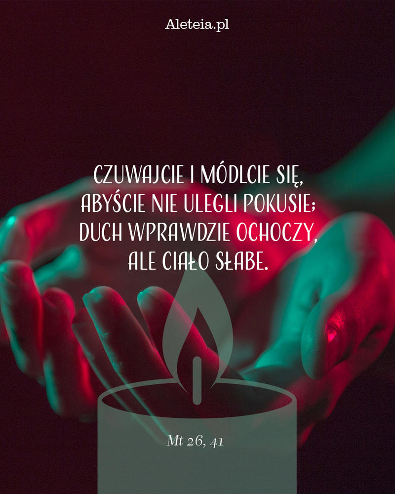 biblia26_mt_26_41_aleteia.jpg - Aleteia Polska Cytat z Biblii Mt 26,41