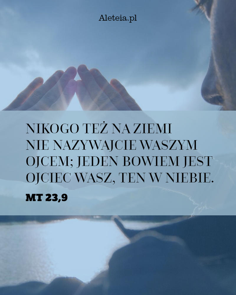 Cytat z Biblii Mt 23,9