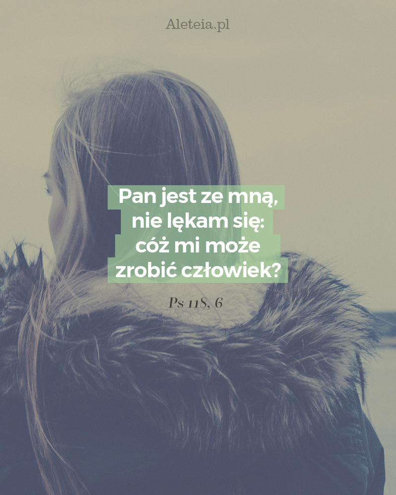 biblia23_ps_118_6_aleteia3.jpg - Aleteia Polska Cytat z Biblii Ps 118,6
