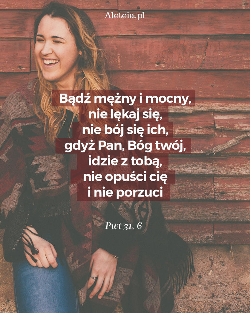 Cytat z Biblii Pwt 31,6