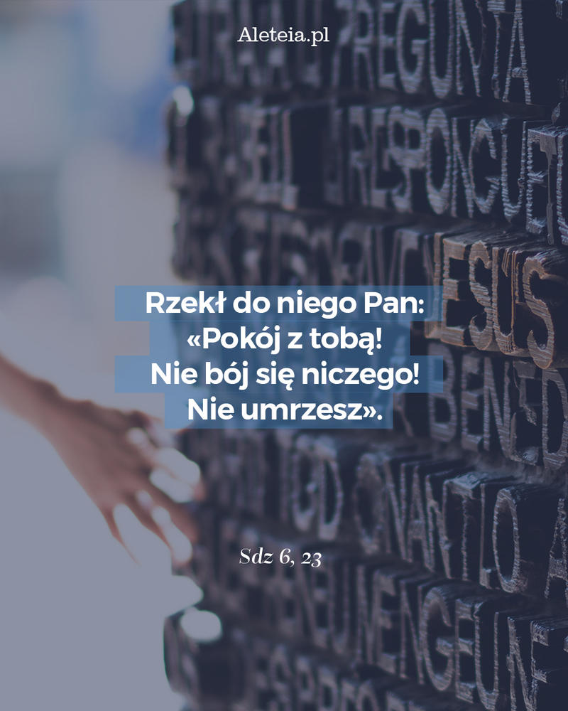 biblia25_sdz_6_23_aleteia_pl.jpg - Aleteia Polska Cytat z Biblii Sdz 6,23
