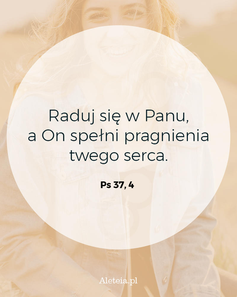 biblia18_-ps_37_4_aleteia.jpg - Aleteia Polska Cytat z Biblii Ps 37,4