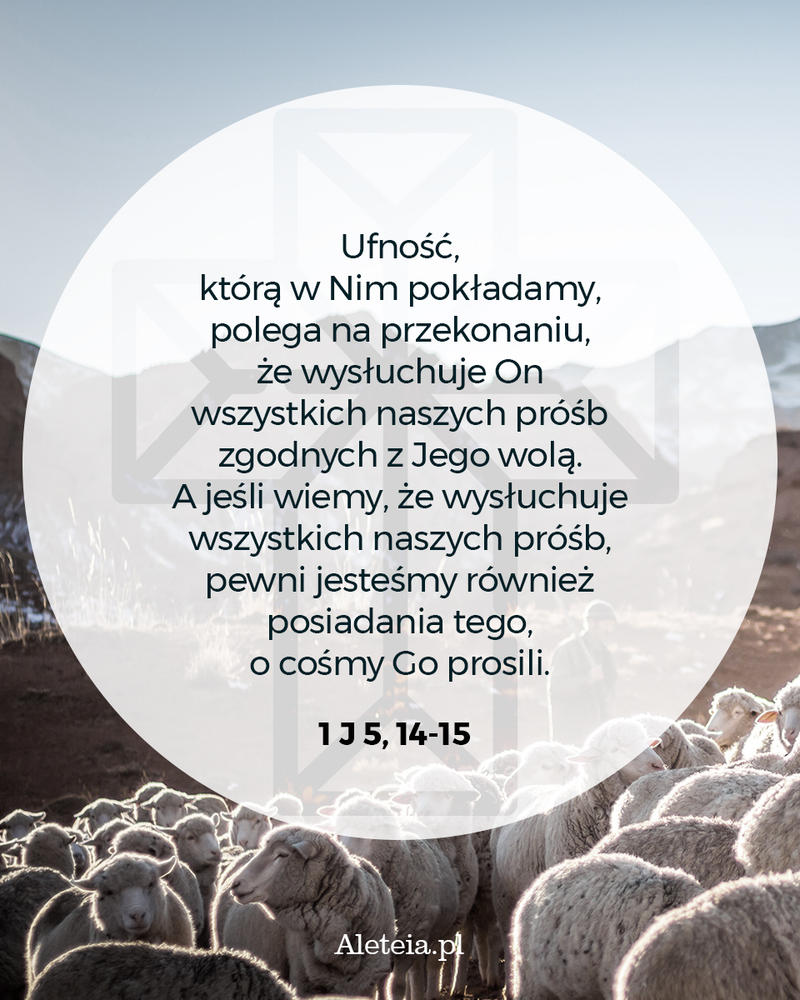 biblia18_1_j_5_14-15_aleteia2.jpg - Aleteia Polska 1 J 5,14-15