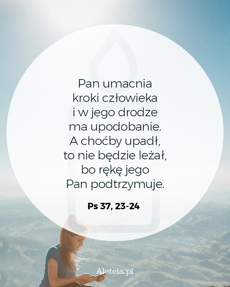 biblia20_ps_37_23-24_aleteia.jpg - Aleteia Polska Ps 37,23-24