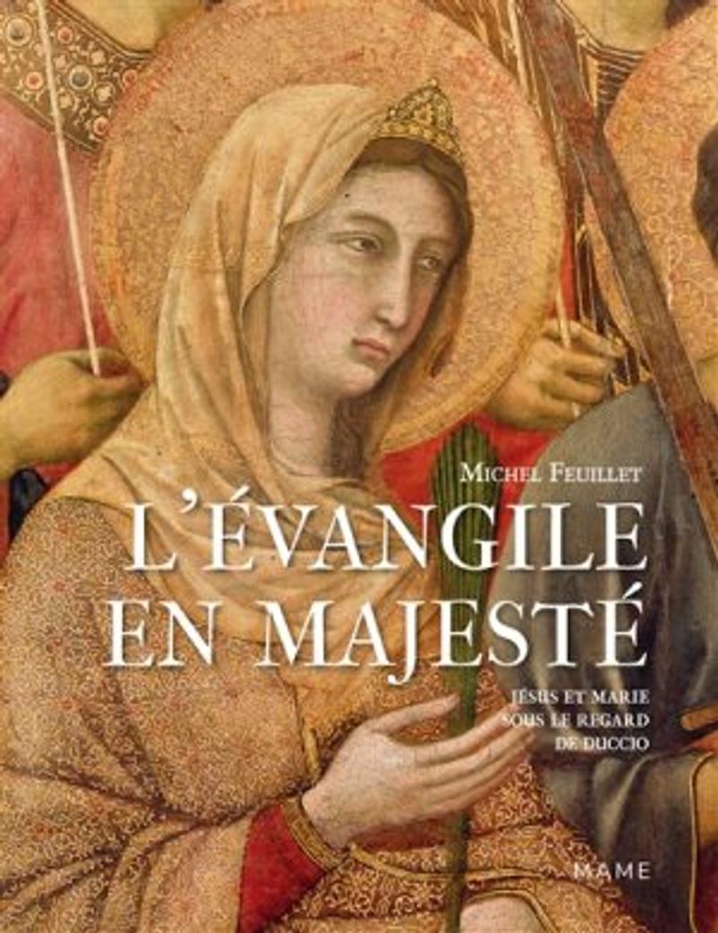 L'Evangile en majesté : Jésus et Marie sous le regard de Duccio (Sienne, 1311)