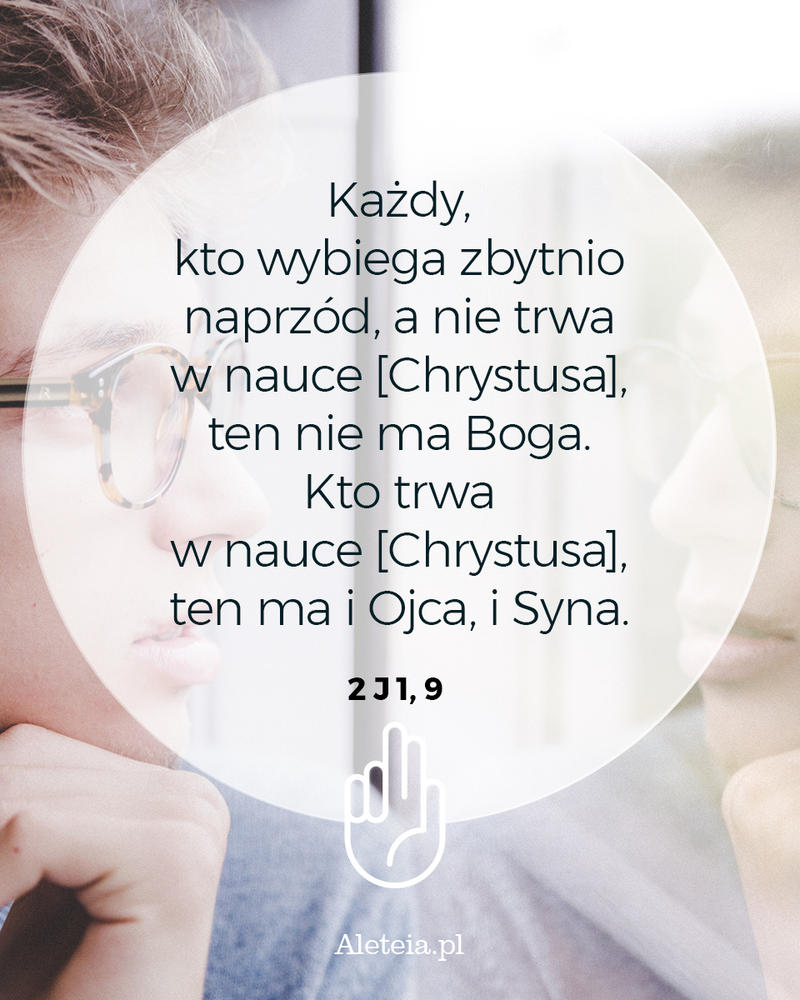 biblia16_2_j_1_9_aleteia.jpg - Aleteia Polska Cytat z Biblii 2 J 1,9