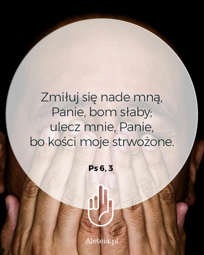 biblia16_ps_6_3_aleteia.jpg - Aleteia Polska Cytat z Biblii Ps 6,3