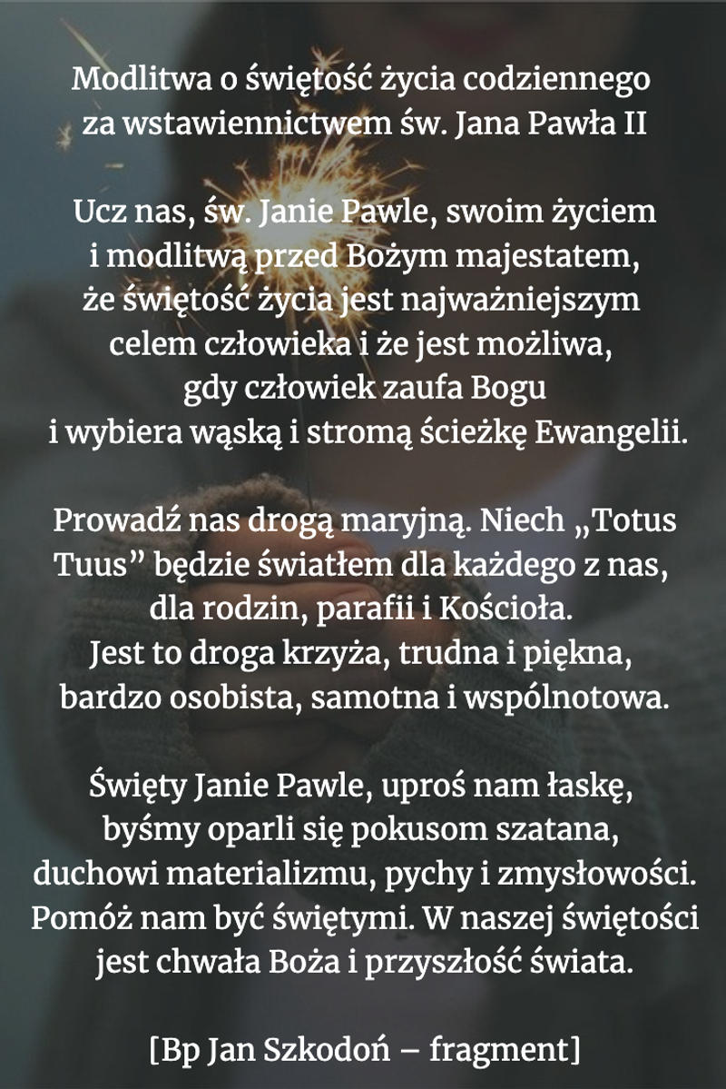 modlitwa-o-scc81wiecca8toscc81ccc81-zcc87ycia-codziennego-za-wstawiennictwem-scc81w.-jana-pawc582a-ii.png - Aleteia Polska