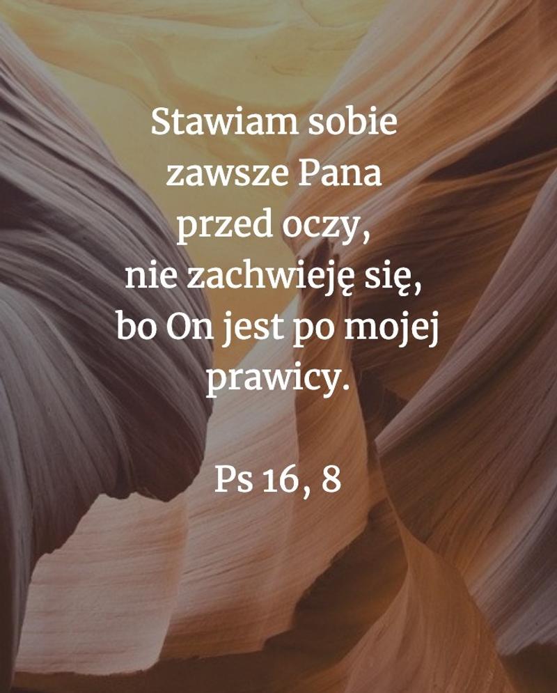 Cytat z Biblii [Ps 16, 8]