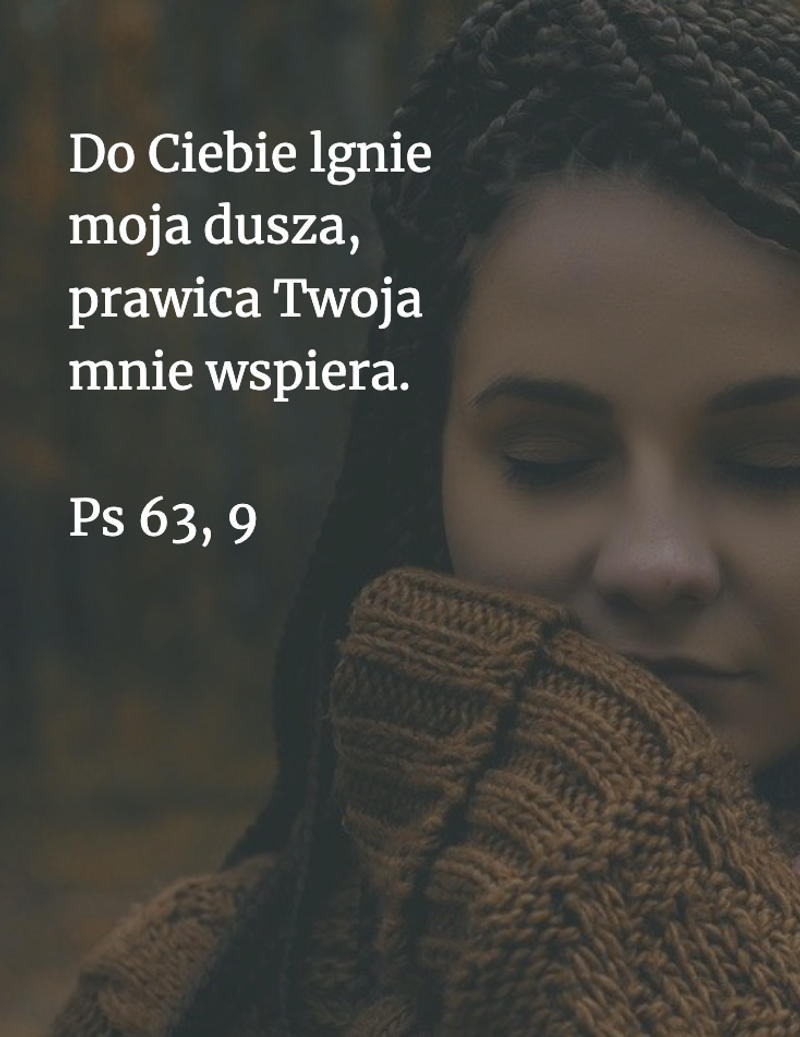Cytat z Biblii [Ps 63, 9]