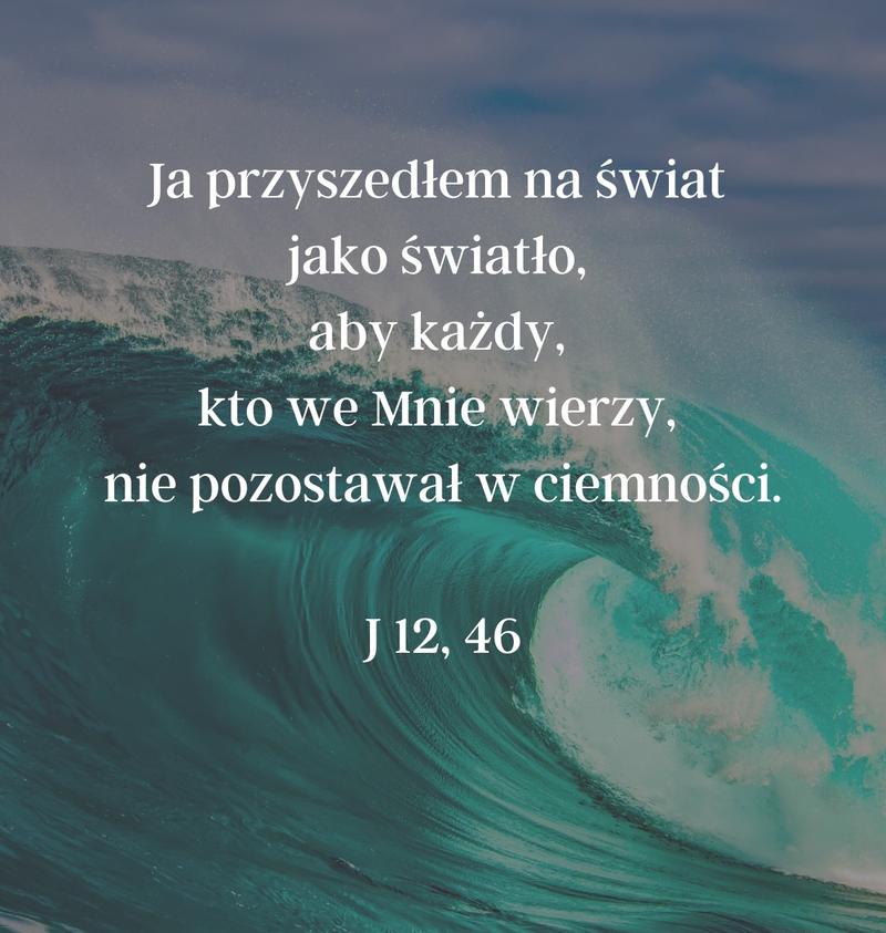 Cytat z Biblii [J 12, 46]