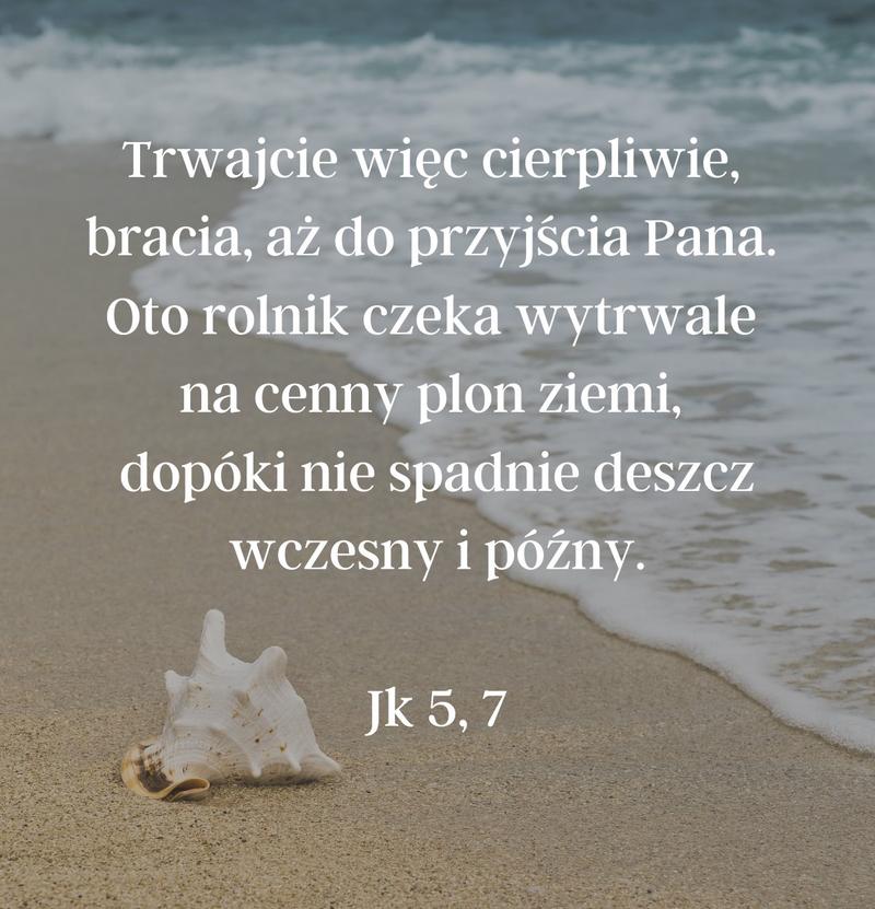 Cytat z Biblii [Jk 5, 7]