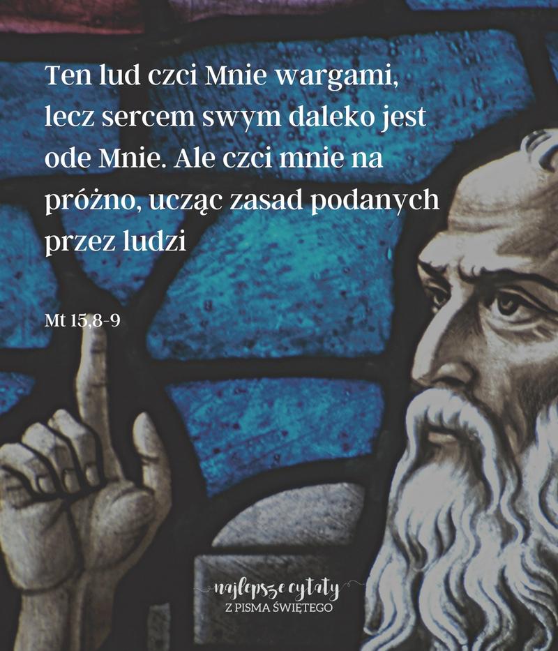 Cytat z Biblii Mt 15,8-9