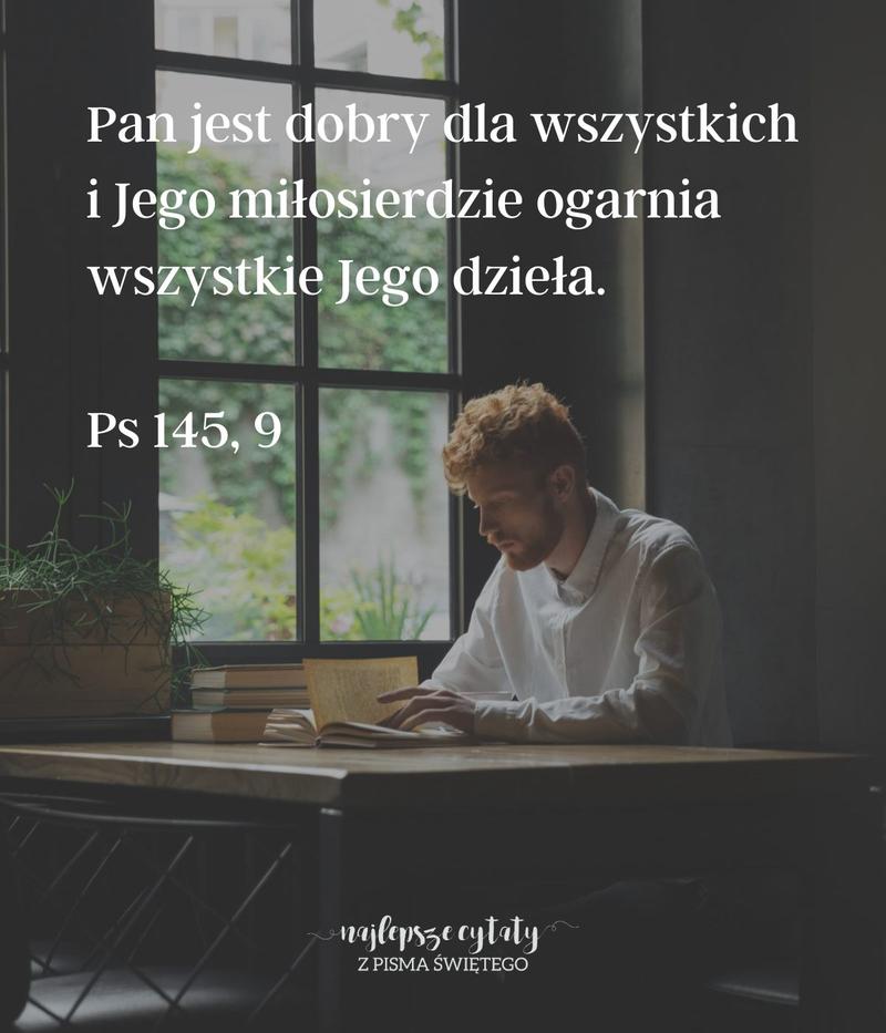 Cytat z Pisma Świętego Ps 145,9
