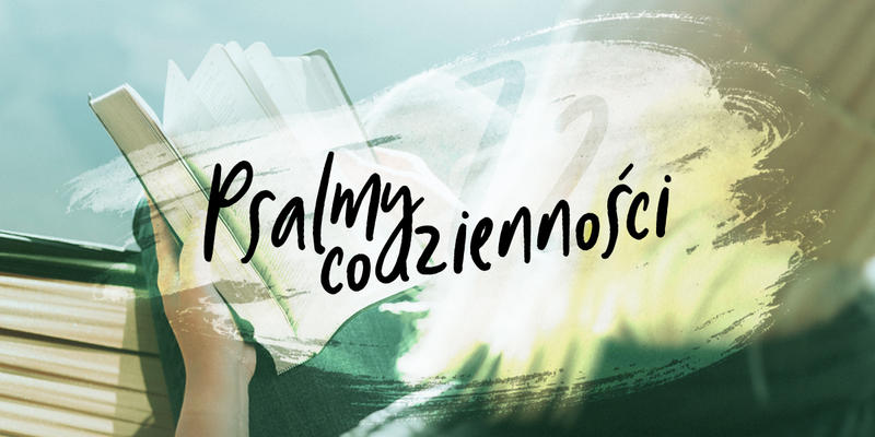 PSALMY CODZIENNOŚCI, PSALM 72
