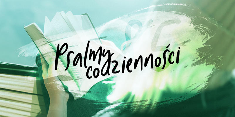 PSALMY CODZIENNOŚCI, PSALM 85