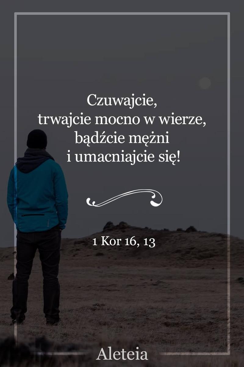 BBQ_1KOR16_13.jpg - Aleteia Polska Czuwajcie, trwajcie mocno w wierze, bądźcie mężni i umacniajcie się! Kor 16,13