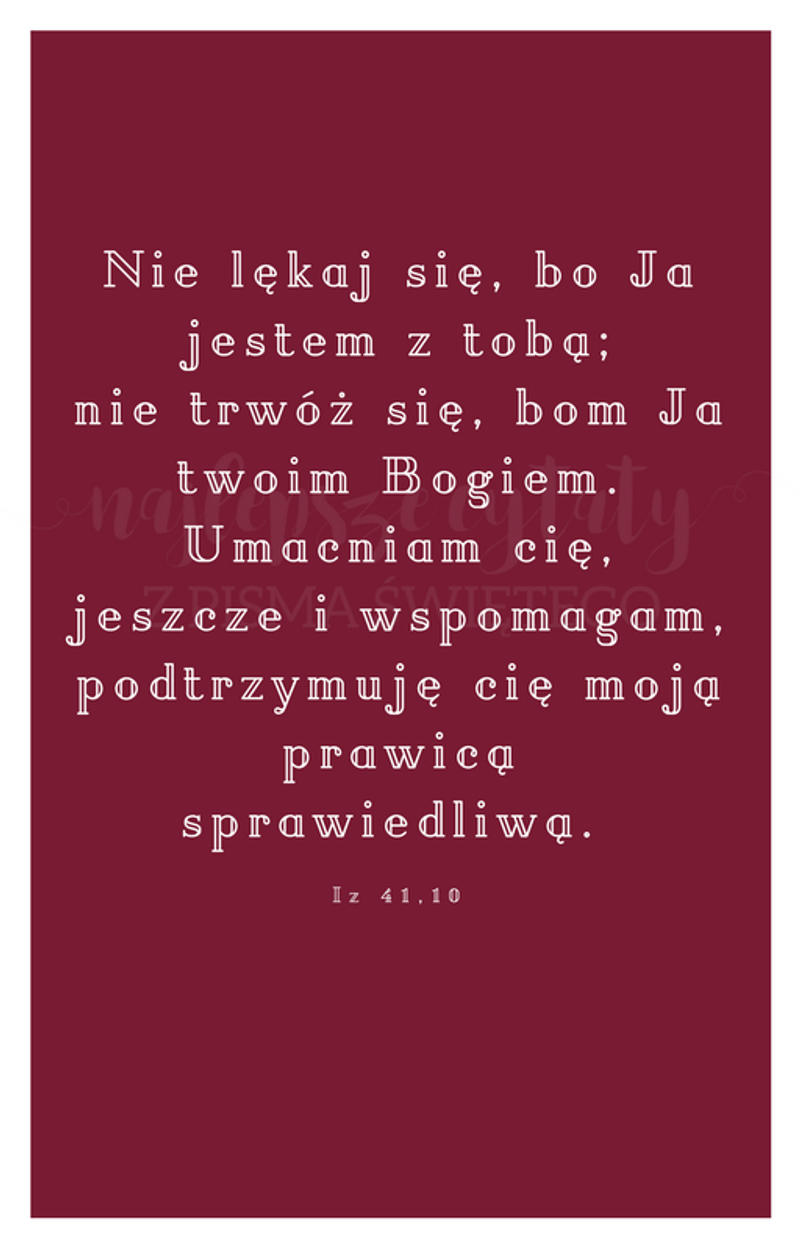 BBQ_IZ41_10.png - Aleteia Polska Nie lękaj się, bo Ja jestem z tobą; nie trwóż się, bom Ja twoim Bogiem. Umacniam cię, jeszcze i wspomagam, podtrzymuję cię moją prawicą sprawiedliwą. Iz 41, 10