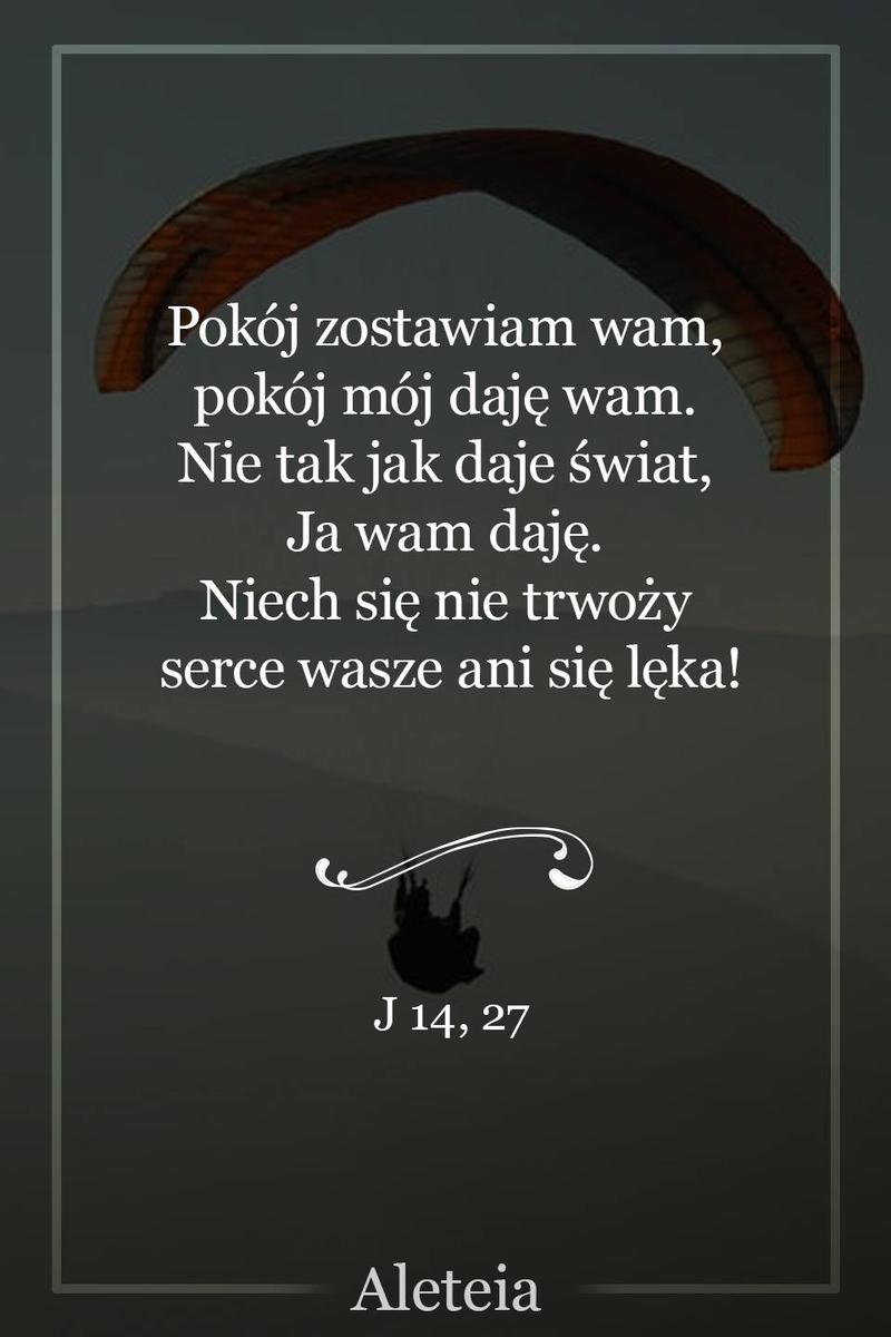 BBQ_J14_27.jpg - Aleteia Polska Pokój zostawiam wam, pokój mój daję wam. Nie tak jak daje świat, Ja wam daję. Niech się nie trwoży serce wasze ani się lęka! J 14:27