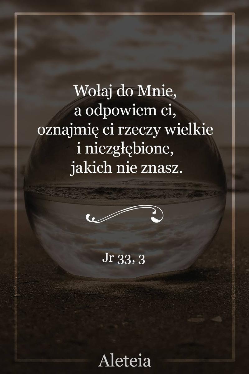 BBQ_JR33_3.jpg - Aleteia Polska Wołaj do Mnie, a odpowiem ci, oznajmię ci rzeczy wielkie i niezgłębione, jakich nie znasz. Jr 33,3