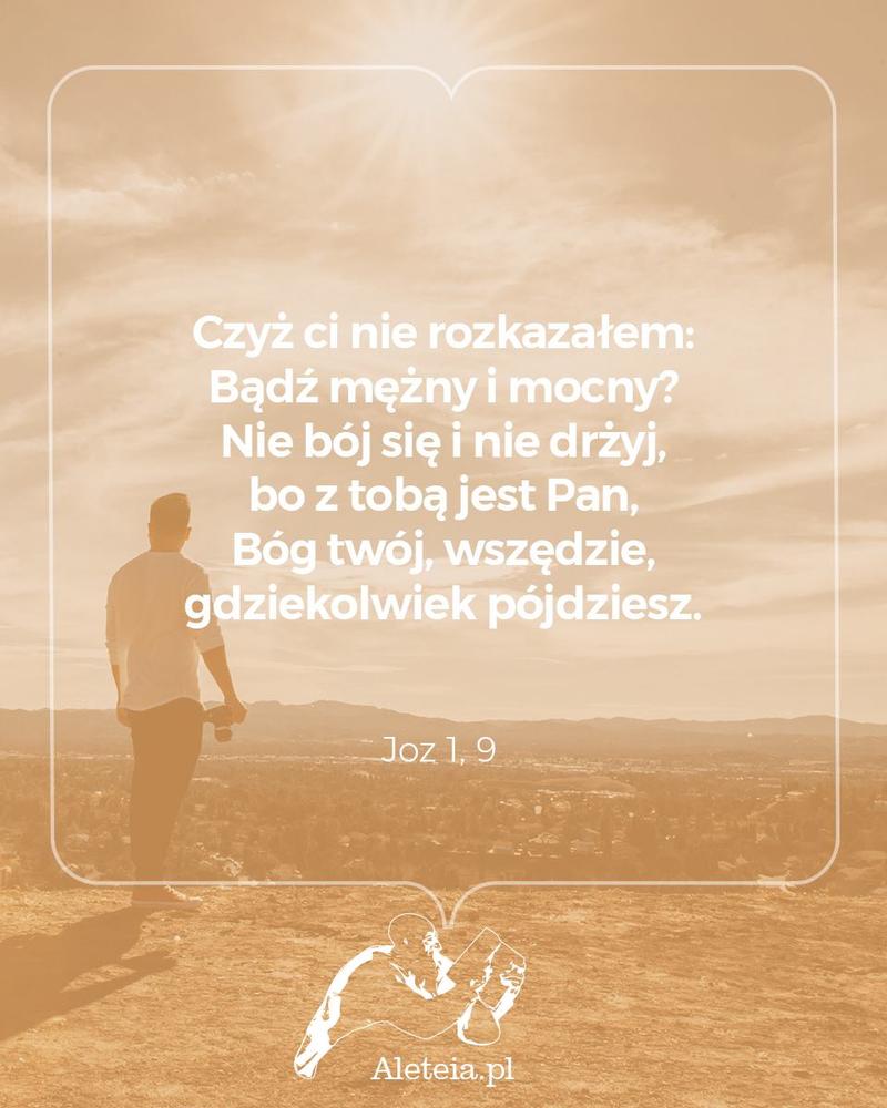 BBQ_JOZ_1_9.jpeg - Aleteia Polska Czyż ci nie rozkazałem: Bądź mężny i mocny? Nie bój się i nie lękaj, ponieważ z tobą jest Pan, Bóg twój, wszędzie, gdziekolwiek pójdziesz». Joz 1,9