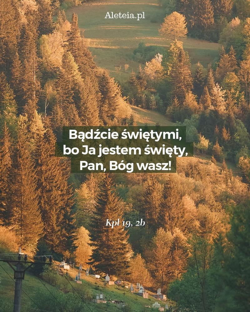 BBQ_KPL19_2B.jpeg - Aleteia Polska Bądźcie świętymi, bo Ja jestem święty, Pan, Bóg wasz! Kpł 19,2b